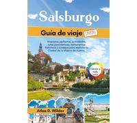 Salsburgo Guía de viajes 2026: Itinerarios perfectos, actividades, rutas panorámicas, monumentos históricos y consejos para explorar la Ciudad de la Música de Austria.