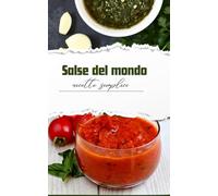 SALSE DEL MONDO: - Il gusto universale in un cucchiaio.