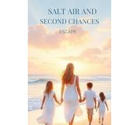SALT AIR AND SECOND CHANCES: ESCAPE