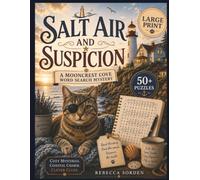 Salt Air and Suspicion: A Cozy Murder Mystery Word Search Puzzle Book - Read the Story and Solve the Puzzles (A Mooncrest Cove Word Search Mystery)