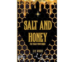 Salt and Honey: 1 (The Veiled Vows)