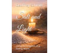 Salt and Light: Living the Kingdom in a Fading World