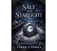 Salt and Starlight: Book One Mystic Moon Chronicles (The Mystic Moon Saga)