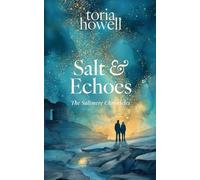 Salt & Echoes: A British Paranormal Romance with Second Chances and Cornish Legends: 4 (The Saltmere Chronicles)