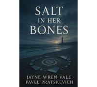 Salt in Her Bones