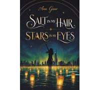 Salt in My Hair Stars in My Eyes