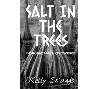 Salt in the Trees: Coast Tales of Dread