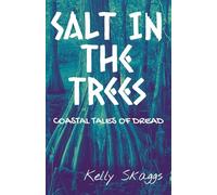 Salt in the Trees: Coastal Tales of Dread