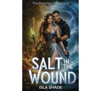 Salt in the Wound (The Resonance Protocol)