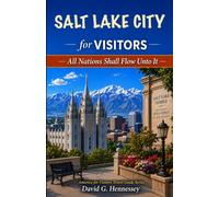 Salt Lake City for Visitors: All Nations Shall Flow Unto It: 2 (America for Seniors Travel Guide Series)