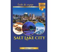 Salt Lake City Guide de voyage 2026
