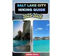 Salt Lake City Hiking Guide 2025-2026 (Trailwise: The 2025 Hiking Series)