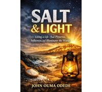 SALT & LIGHT: Living a Life That Preserves, Influences, and Illuminates the World