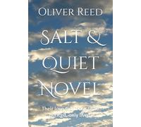 Salt & Quiet Novel: Their love didn’t ask to be noticed, only lived.