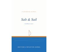 Salt & Sail: Caribbean Waters - A Sailor's Log & Reflection Journal: Boat Log, Gratitude & Reflection Notebook, 90 Pages, 6x9