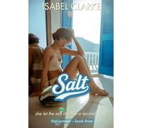 Salt: she let the salt dry like a second skin…: 3 (That Summer)