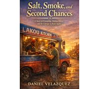 Salt, Smoke and Second Chances: A Story of friendship, Haitian flavor and the courage to begin again