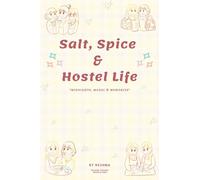 Salt, Spice And Hostel Life: A Girls' Hostel Journal for Recipes, Budgeting & Memories, recipie book, cook book for hostel girls, college students, ... back to school gift (Indian Recipe books)