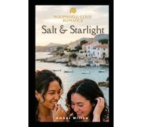 Salt & Starlight: A Cozy Small Town Grumpy Sunshine Romance (Moonshell Cove Romance Series)