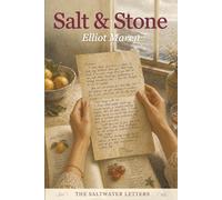 SALT & STONE: A Novel of the Maine Coast (The Saltwater Letters Book 1)