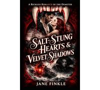 Salt-Stung Hearts & Velvet Shadows: A Reckless Romance of the Demeter (The Finkle Files ( stories of Gothic romance ))