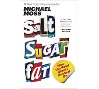 Salt Sugar Fat: How the Food Giants Hooked Us