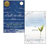 Salt to the Sea & Between Shades Of Gray By Ruta Sepetys 2 Books Collection Set