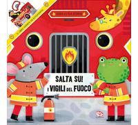 Salta su! I vigili del fuoco. Ediz. a colori (Libri attività)