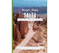 Salta Travel Guide 2026: Discover Salta's Hidden Gems, Best Festivals & Local Culture, Expert Itineraries & Travel Tips