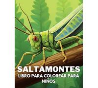 Saltamontes Libro De Colorear Para Niños: +40 Dibujos Divertidos Y Fáciles De Lindas Saltamontes Para Colorear Para Niños, Niños Y Niñas Que Aman Los ... Insectos, Relajantes Para Aliviar El Estrés