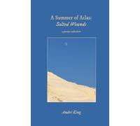 Salted Wounds: a poetry collection (A Summer of Atlas)