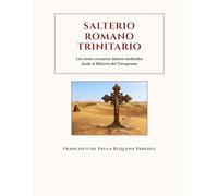 SALTERIO ROMANO TRINITARIO: Los ciento cincuenta Salmos meditados desde el Misterio del Tetragrama