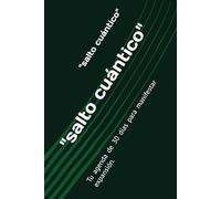 Salto Cuántico: Tu agenda de 30 días para manifestar expansión