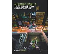 Salto dunque sono. Il parkour come filosofia di vita (Eterotopie)