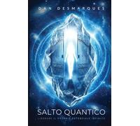 Salto Quantico: Liberare il Proprio Potenziale Infinito
