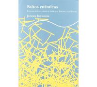 Saltos cuánticos: La mecánica cuántica vista por físicos y no físicos (Trayectos Lecturas/Ciencia)
