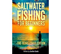 Saltwater Fishing for Beginners: The Texas Coast Edition