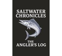 SALTWATER FISHING LOGBOOK: An Offshore Fishing Journal for Deep Sea Anglers: Document Trips, Track Catches, and Record Fishing Conditions in a Clear and Organized Logbook