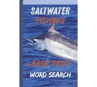 Saltwater Fishing Word Search ( 6 x 9 ) Paperback 81 pages: 40 Large Print Easy To Read Word Search Puzzles for Adults, Anglers, Fishermen, and Ocean Fishing Enthusiasts I Great gift for Dads
