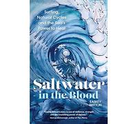 Saltwater in the Blood: Surfing, Natural Cycles and the Sea's Power to Heal