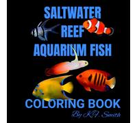 Saltwater Reef Aquarium Fish Coloring Book: Easy coloring images of clownfish, tangs, angelfish, gobies, and more.