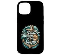 Saltwater Runs In My Veins Anchor Ocean Nautical Design Carcasa para iPhone 15