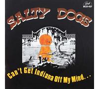 Salty Dogs - Can't get Indiana off my mind