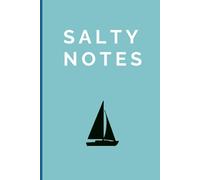 SALTY NOTES: For beach lovers, sailors, and anyone who swears like the sea.