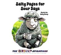 “Salty Pages for Sour Days” - Snarky Sheep Notebook featuring Sheila the Salty Sheep: Grump-spirations Collection (8.5x11”, 200 Pages)