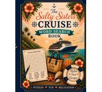 Salty Sisters Cruise Word Search Book: Big 8.5 x 11 in. Over 100 unique word search puzzles. A Luxury Collection of Cruise Ship, Tropical Island, ... Word Search Puzzles. Great gift.