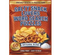 Salty Snack Lovers Word Search Puzzles: For Salty Snack Lovers of All Ages! | 8.5x11 in. | 60 Puzzles | Large Print | Easy to Read (Food & Drink Lovers)