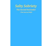 Salty Sobriety: The Second Surrender (The Internal Shift)