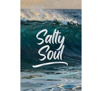 Salty Soul: A Coastal Journal for Thoughts, Dreams & Everyday Reflections