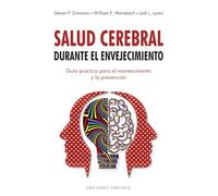 Salud cerebral durante el envejecimiento: Guia Practica Para El Mantenimiento Y La Prevencion (Psicología)